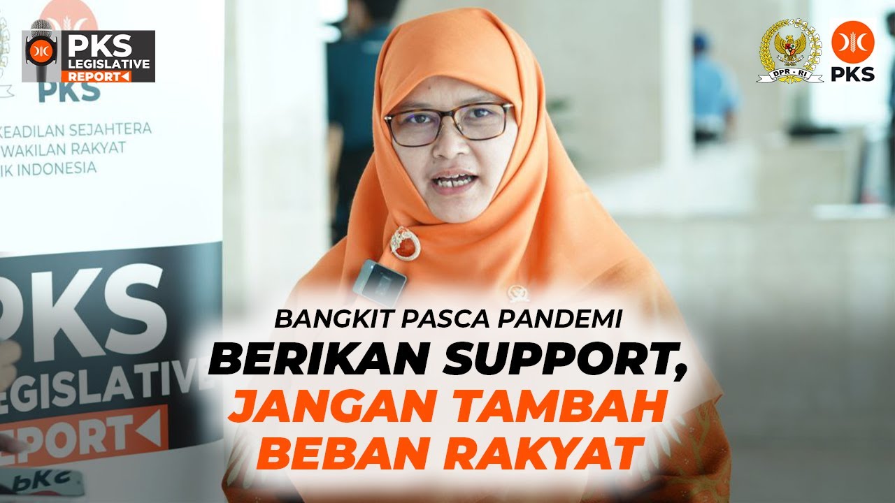 Bangkit Lebih Cepat, Jangan Tambah Beban Rakyat! | Fraksi PKS