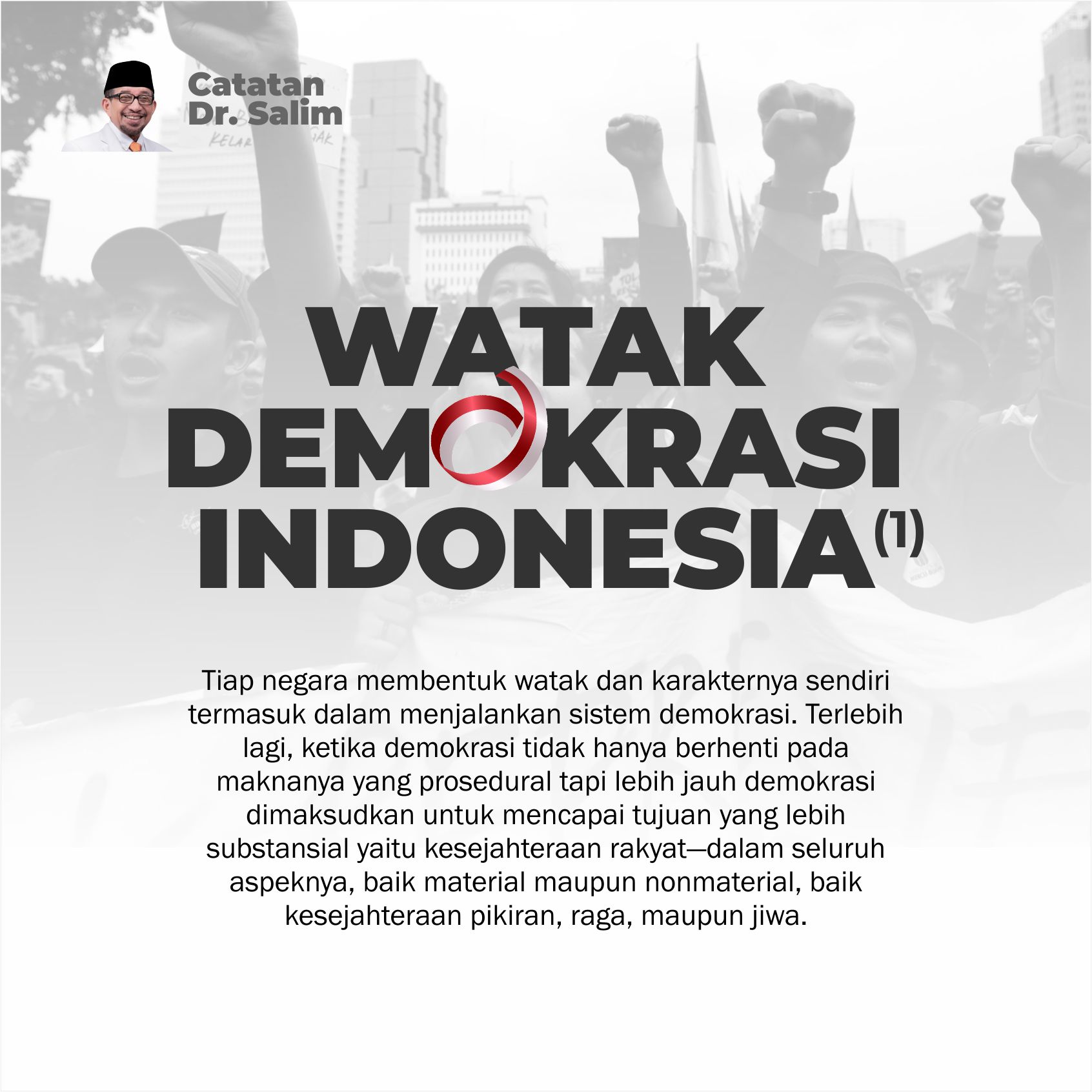 Catatan Dr Salim : WATAK DEMOKRASI INDONESIA (1) | Fraksi PKS